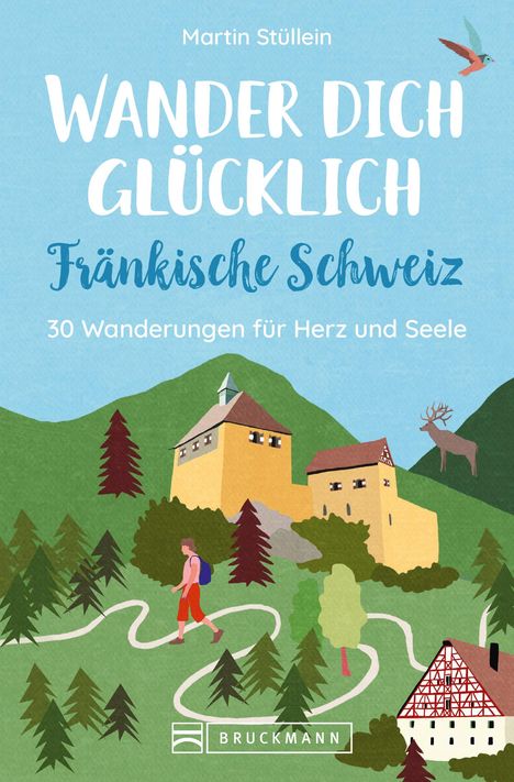 Martin Stüllein: Wander dich glücklich - Fränkische Schweiz, Buch