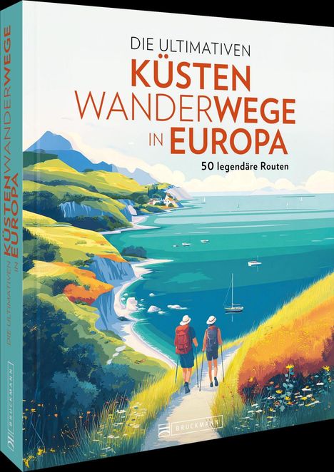 "Die ultimativen Küstenwanderwege in Europa. 50 legendäre Routen." Illustration von Küste mit Wanderern.