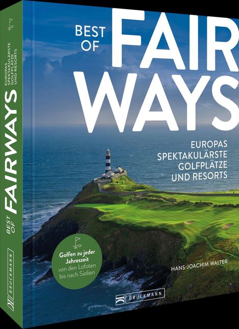 "BEST OF FAIRWAYS: Europas spektakulärste Golfplätze und Resorts." zeigt eine Küstenlandschaft mit Leuchtturm.
