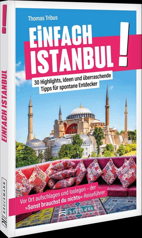 Reiseführer-Cover "Einfach Istanbul!" zeigt die Hagia Sophia und farbenfrohe Kissen auf einem Sofa unter blauem Himmel.