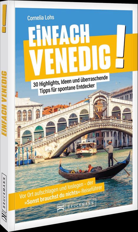 „EINFACH VENEDIG! 30 Highlights, Ideen und überraschende Tipps für spontane Entdecker.“ Bild einer Gondel vor der Rialto-Brücke.