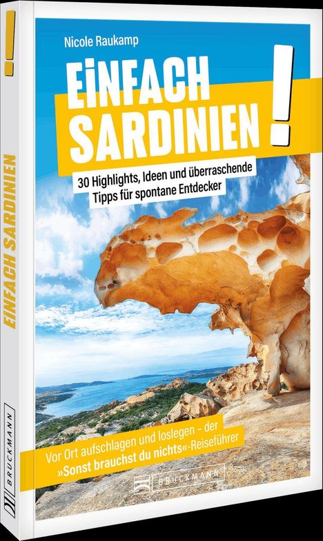 "Nicole Raukamp. EINFACH SARDINIEN! Tipps für spontane Entdecker. Geologie und Meer im Hintergrund."