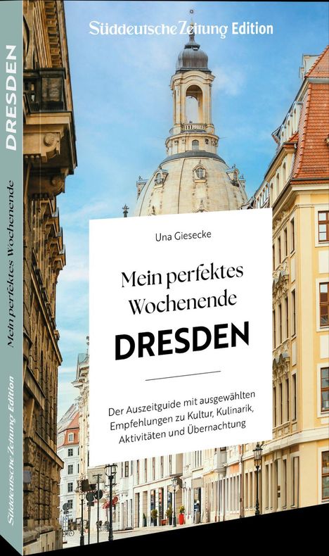 „Mein perfektes Wochenende: Dresden“ von Una Giesecke. Bild von Altstadthäusern und einer Kirchturmkuppel.