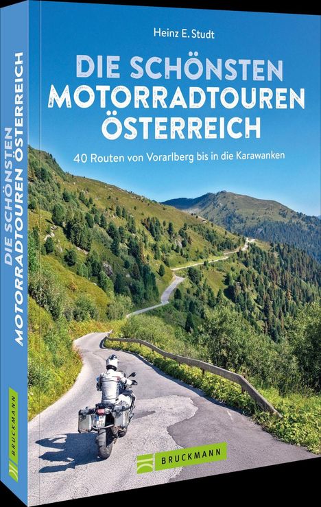 Titel: "Die schönsten Motorradtouren Österreich." Oben: Heinz E. Studt. Unten: "40 Routen von Vorarlberg bis in die Karawanken." Drapiertes Buchcover mit einem Motorradfahrer auf einer kurvigen Bergstraße. Im Vordergrund das Logo "BRUCKMANN".
