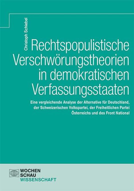 Christoph Schiebel: Rechtspopulistische Verschwörungstheorien in demokratischen Verfassungsstaaten, Buch
