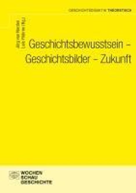 Geschichtsbewusstsein - Geschichtsbilder - Zukunft, Buch