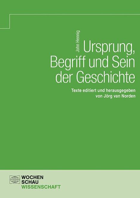 John Hennig: Ursprung, Begriff und Sein der Geschichte, Buch