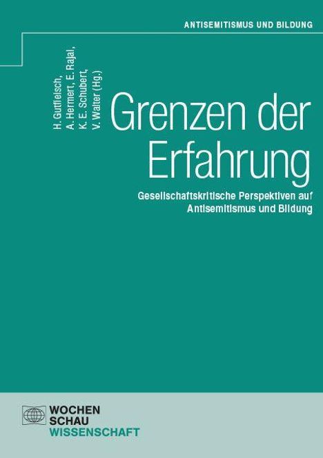 „Grenzen der Erfahrung“: Gesellschaftskritische Perspektiven auf Antisemitismus und Bildung. Herausgeber: H. Gurfinkel et al. Oben links das Logo von Wochenschau Wissenschaft. Hintergrund in Türkis.