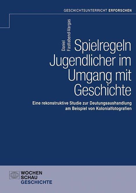Titel: "Spielregeln Jugendlicher im Umgang mit Geschichte". Blaue Abdeckung. Absender: Wochenschau Geschichte.
