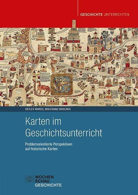 "Karten im Geschichtsunterricht. Problemorientierte Perspektiven auf historische Karten." Historische Kartenabbildung oben.