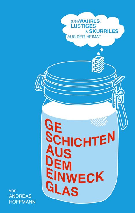 Andreas Hoffmann: Geschichten aus dem Einweckglas, Buch