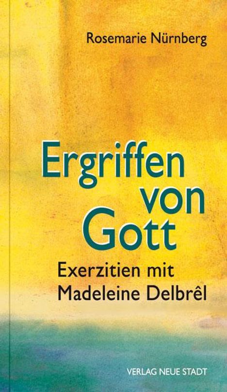 Rosemarie Nürnberg: Ergriffen von Gott, Buch