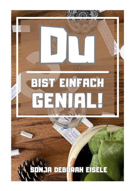 Sonja Deborah Eisele: Du bist einfach genial, Buch