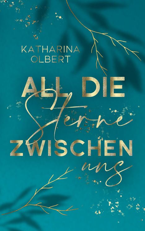 Katharina Olbert: All die Sterne zwischen uns, Buch