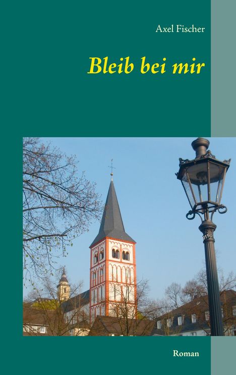 Axel Fischer: Bleib bei mir, Buch