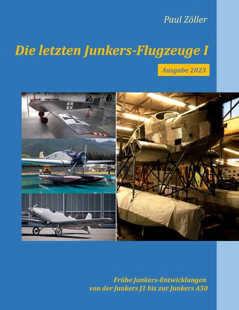 Paul Zöller: Die letzten Junkers-Flugzeuge I - Ausgabe 2023, Buch