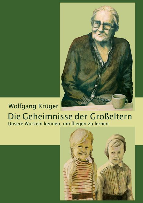 Wolfgang Krüger: Die Geheimnisse der Großeltern, Buch