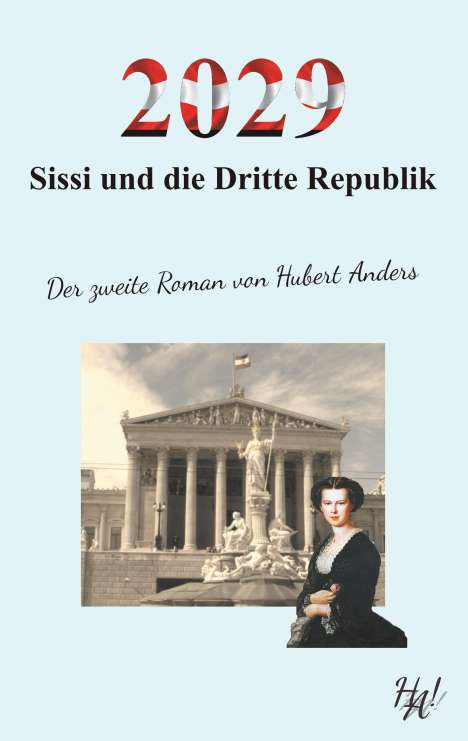 Hubert Anders: 2029 - Sissi und die Dritte Republik, Buch
