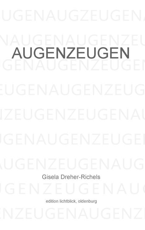 Gisela Dreher-Richels: Augenzeugen, Buch