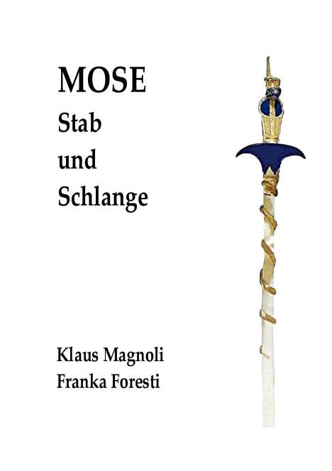 Klaus Magnoli: Mose - Stab und Schlange, Buch