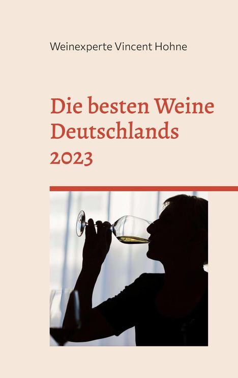 Weinexperte Vincent Hohne: Die besten Weine Deutschlands 2023, Buch