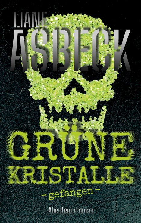 Liane Asbeck: Grüne Kristalle, Buch