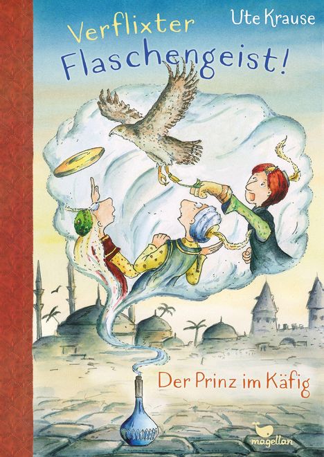 Ute Krause: Verflixter Flaschengeist! - Der Prinz im Käfig, Buch