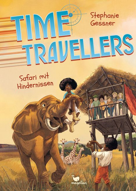 "TIME TRAVELLERS: Safari mit Hindernissen" von Stephanie Gessner. Illustration: Ein Elefant hebt ein Kind, andere schauen zu.