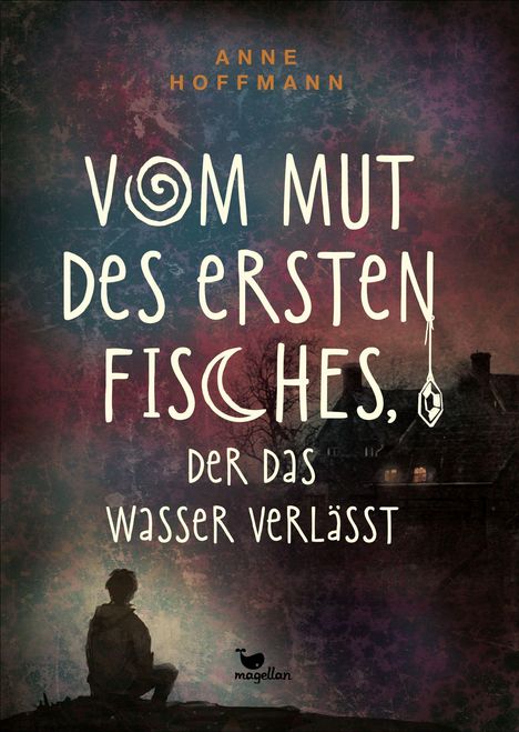 Anne Hoffmann: Vom Mut des ersten Fisches, der das Wasser verlässt, Buch