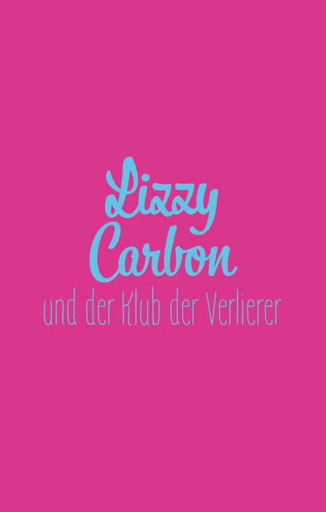 Mario Fesler: Lizzy Carbon und der Klub der Verlierer, Buch