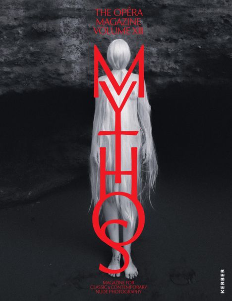 "The OPÉRA MAGAZINE VOLUME XIII MYTHOS. Magazine for classic & contemporary nude photography." Eine Person mit langem Haar.