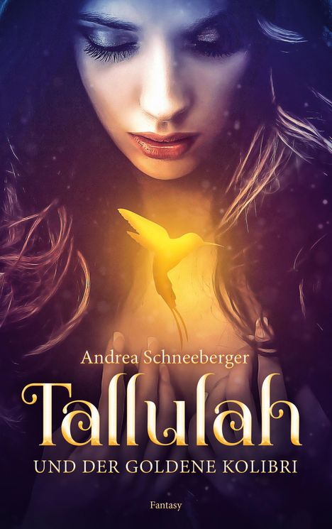 Andrea Schneeberger: Tallulah und der goldene Kolibri, Buch