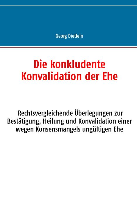 Georg Dietlein: Die konkludente Konvalidation der Ehe, Buch