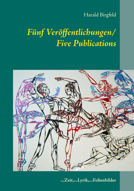 Harald Birgfeld: Fünf Veröffentlichungen/ Five Publications, Buch