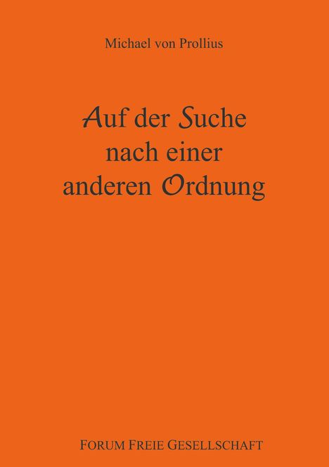 Michael Von Prollius: Auf der Suche nach einer anderen Ordnung, Buch