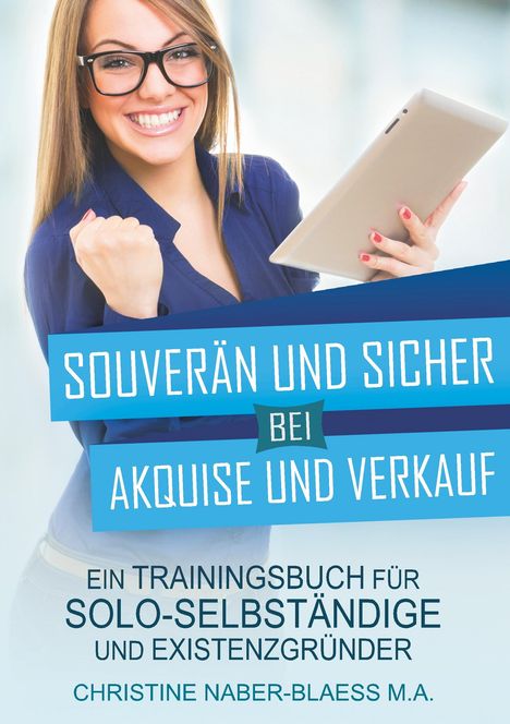 Christine Naber-Blaess: Souverän und sicher bei Akquise und Verkauf, Buch