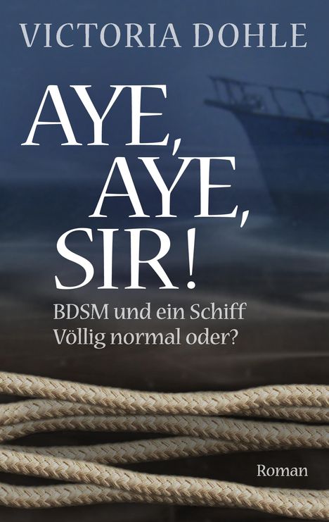 Victoria Dohle: Aye, aye, Sir!, Buch