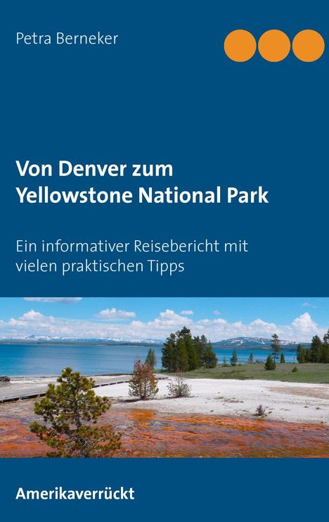 Petra Berneker: Von Denver zum Yellowstone National Park, Buch