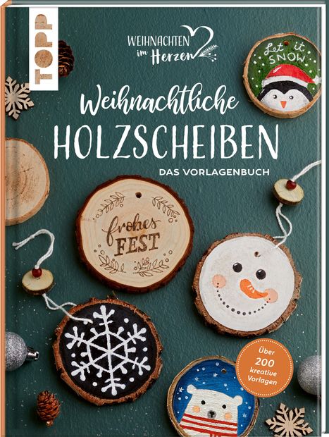 Frechverlag: Weihnachtliche Holzscheiben. Das Vorlagenbuch für dekorative Astscheiben, Buch