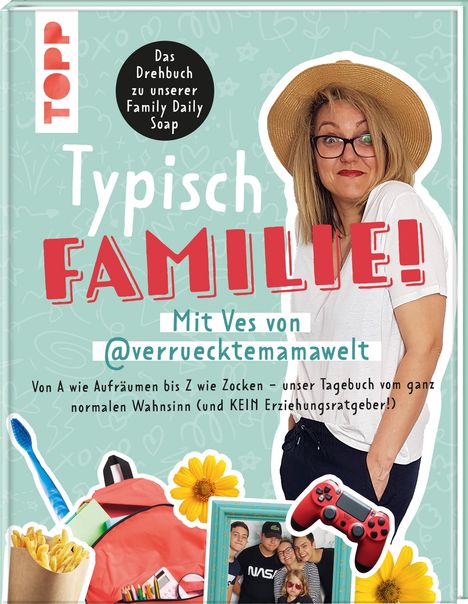 Ves: Typisch Familie! Mit Ves von @verruecktemamawelt. Das Drehbuch zur Family Daily Soap, Buch