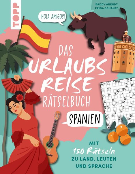 Kaddy Arendt: Urlaubsreise-Rätselbuch Spanien - Mit 150 Rätseln zu Land, Leuten und Sprache, Buch