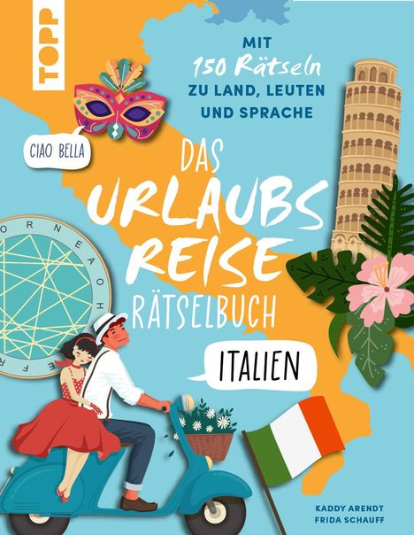 Kaddy Arendt: Urlaubsreise-Rätselbuch Italien - Mit 150 Rätseln zu Land, Leuten und Sprache, Buch