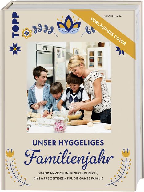 Sif Orellana: Unser hyggeliges Familienjahr, Buch