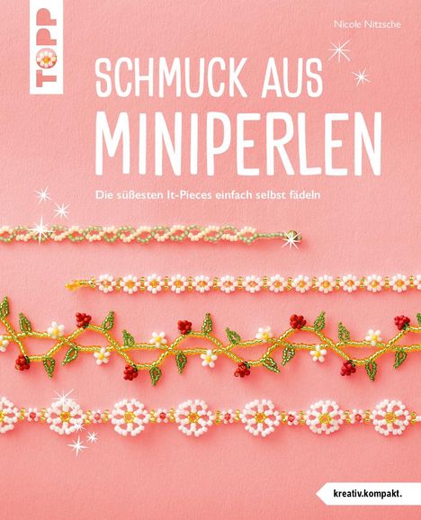 Nicole Nitzsche: Schmuck aus Miniperlen (kreativ.kompakt), Buch