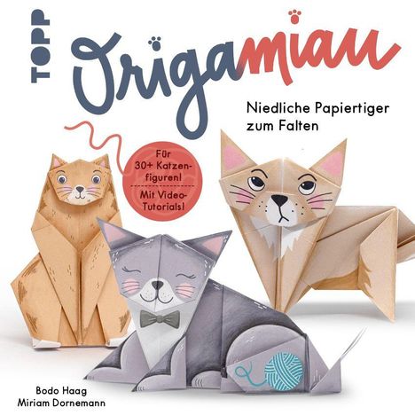 "Origamiau - Niedliche Papiertiger zum Falten" und "Für 30+ Katzenfiguren! Mit Video-Tutorials!". Drei Origami-Katzen.