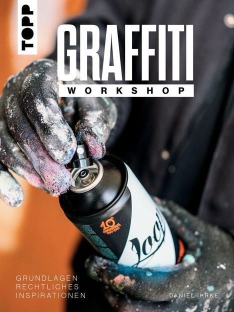 Graffiti Workshop: Grundlagen, Rechtliches, Inspirationen. Eine Hand hält eine Farbsprühdose.