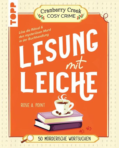 „Lesung mit Leiche“ in Weiß auf Orange, darüber ein Logo „Cranberry Creek Cosy Crime“, darunter Bücher und eine Tasse.