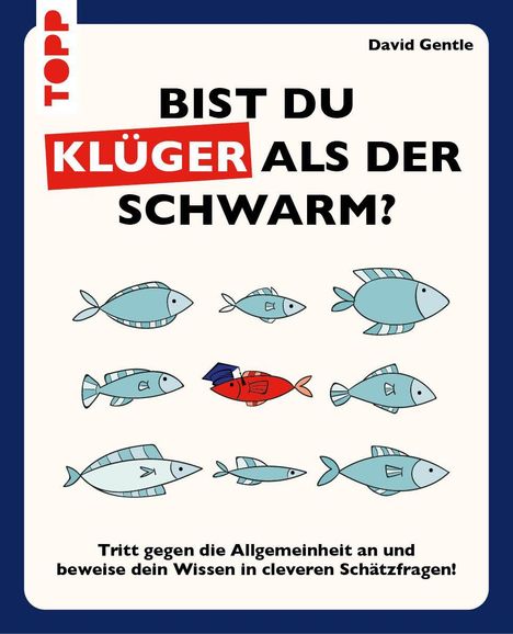 Text: "Bist du klüger als der Schwarm?" 
Illustration: Ein Schwarm blauer Fische, ein roter Fisch mit Hut.