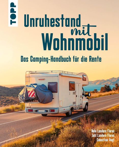 "Unruhestand mit Wohnmobil: Das Camping-Handbuch für die Rente" zeigt ein Wohnmobil auf einer Straße bei Sonnenuntergang.