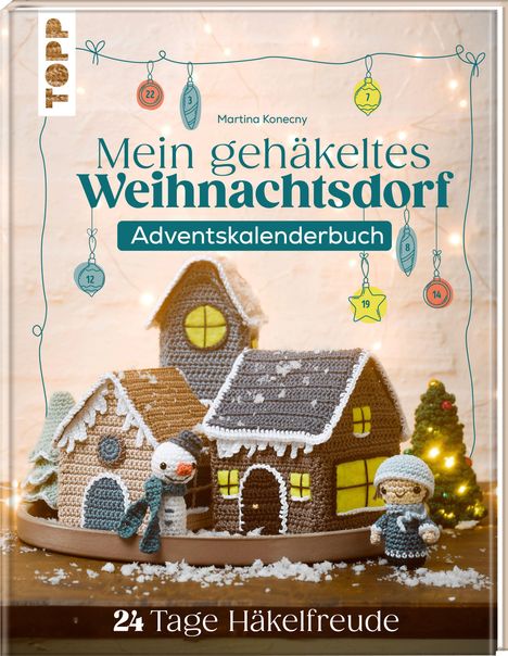 Martina Konecny: Mein gehäkeltes Weihnachtsdorf - Adventskalenderbuch, Buch